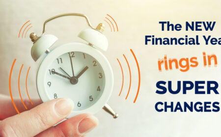 New Financial Year Rings In Some Super Changes…