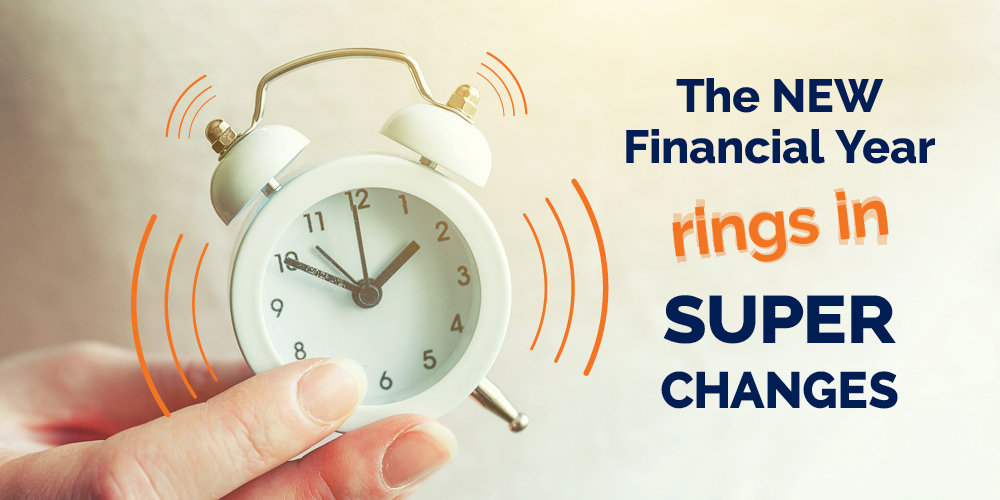 New Financial Year Rings In Some Super Changes…