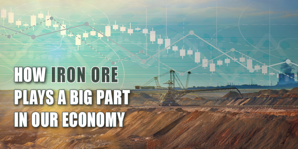 How iron ore plays a big part in our economy